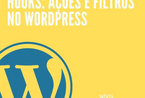 Hooks ações e filtros no WordPress