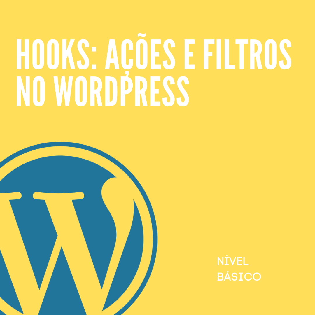 Hooks ações e filtros no WordPress