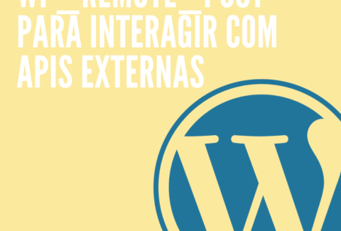 wp_remote_post para interagir com APIs externas